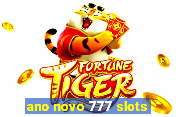 ano novo 777 slots